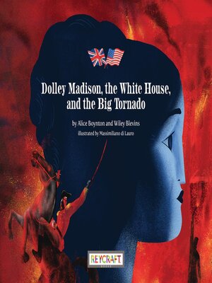 cover image of Dolley Madison, the White House, and the Big Tornado